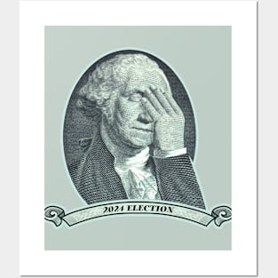 Funny 2024 Election Disappointment // President George Washington Facepalm Posters and Art